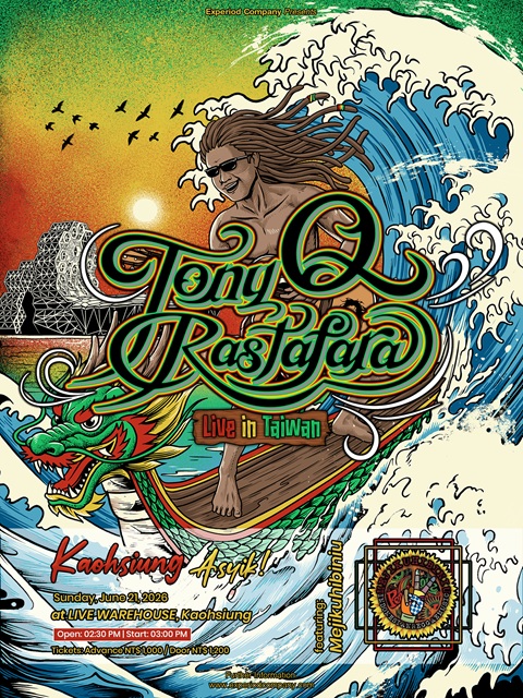 Tony Q Rastafara： Live in Taiwan - Kaohsiung Asyik!