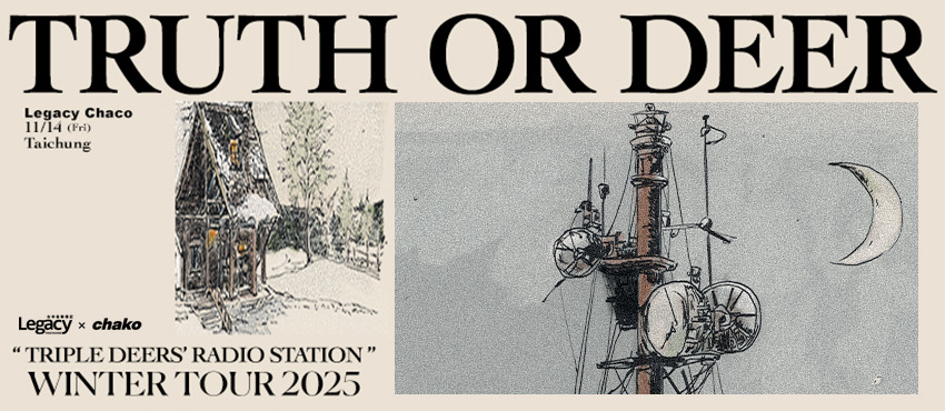 〖TRUTH OR DEER〗Triple Deer Winter Tour 2025 - Taichung