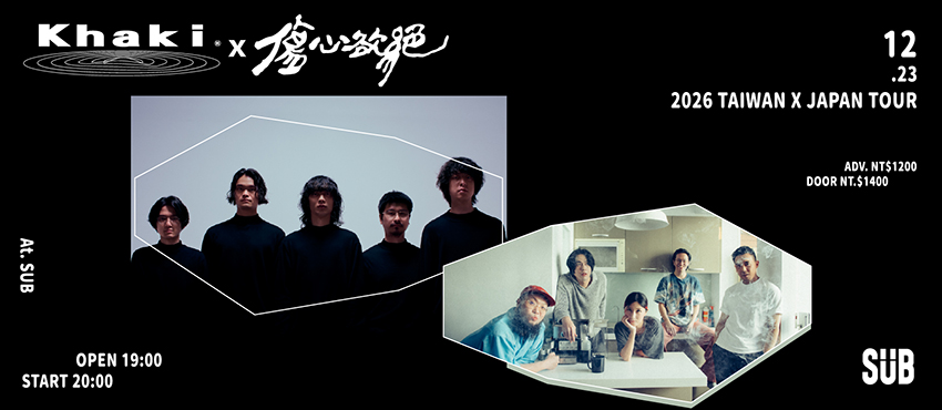 Khaki x 傷心欲絕 台日巡演 台北站
