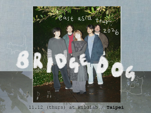 南半球的夢幻女聲 Bridge Dog 台北演唱會